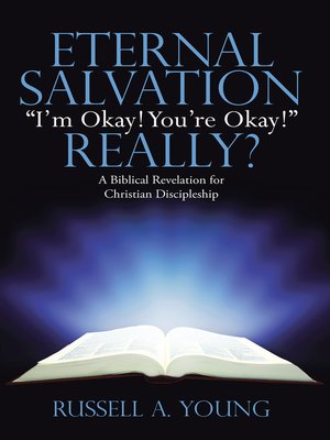 cover image of Eternal Salvation  Im Okay! Youre Okay! Really?